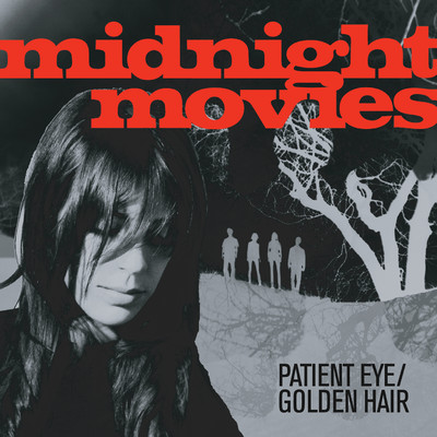 Patient Eye ／ Golden Hair/Midnight Movies