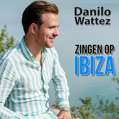 Zingen Op Ibiza/Danilo Wattez