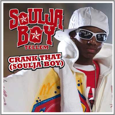 Crank That (Soulja Boy) (Crank That (William Geslin Remix))/ソウルジャ・ボーイ