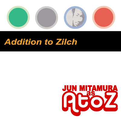 アルバム/Addition to Zilch/A to Z