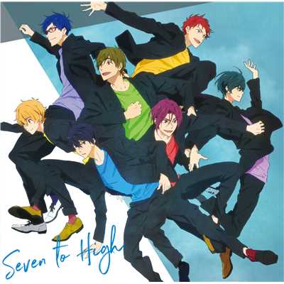 TVアニメ『Free！-Dive to the Future-』キャラクターソングミニアルバム Vol.1「Seven to High」/Various Artists