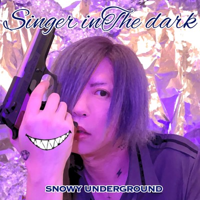 アルバム/Singer in the dark/SNOWY UNDERGROUND