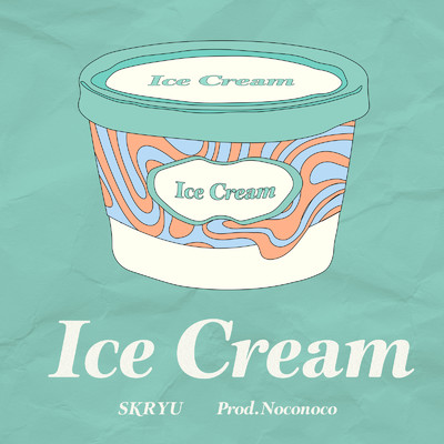 Ice Cream/SKRYU & Noconoco