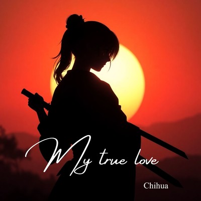 シングル/My true love/Chihua
