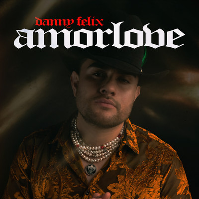 アルバム/amorlove (Explicit)/Danny Felix