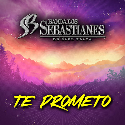 Te Prometo/Banda Los Sebastianes De Saul Plata
