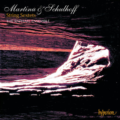 Martinu & Schulhoff: String Sextets/Raphael Ensemble