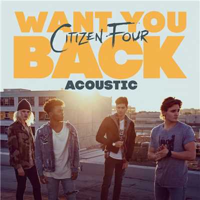 シングル/Want You Back (Acoustic)/Citizen Four