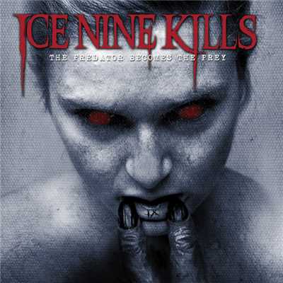 アルバム/The Predator Becomes The Prey (Explicit)/Ice Nine Kills