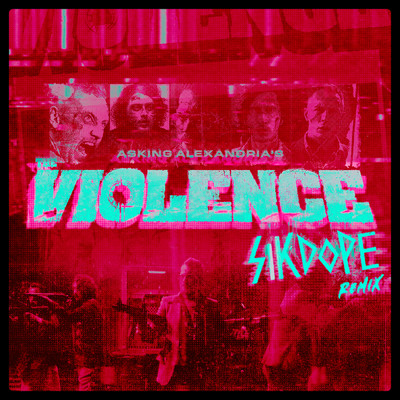 The Violence (Sikdope Remix)/Asking Alexandria