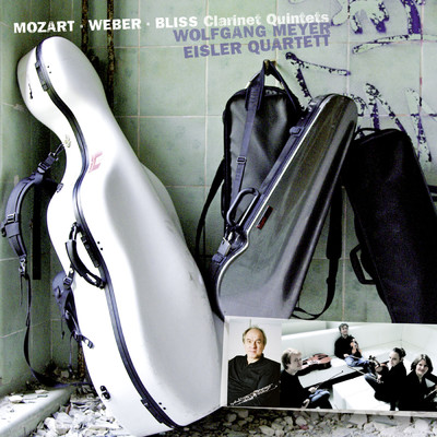 アルバム/Mozart & Weber & Bliss: Clarinet Quintets/Eisler Quartet／ヴォルフガング・マイヤー