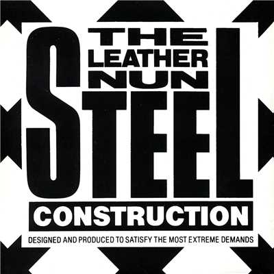 アルバム/Steel Construction/The Leather Nun