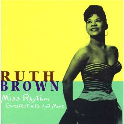 アルバム/Miss Rhythm: Greatest Hits And More/Ruth Brown