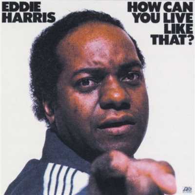 How Can I Find Some Way to Tell You/Eddie Harris