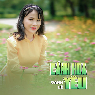 シングル/Canh Hoa Yeu/Oanh Le