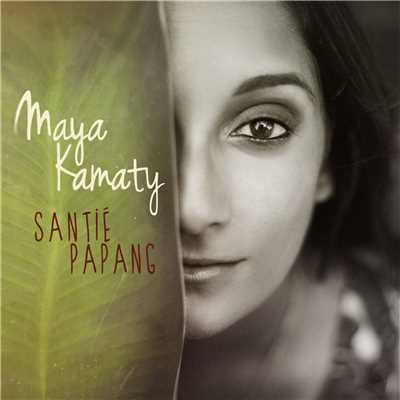 Santie Papang/Maya Kamaty
