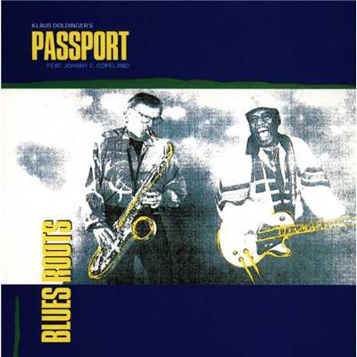 Blues Roots (feat. Johnny Copeland)/Passport
