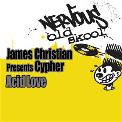 Acid Love/James Christian presents Cypher