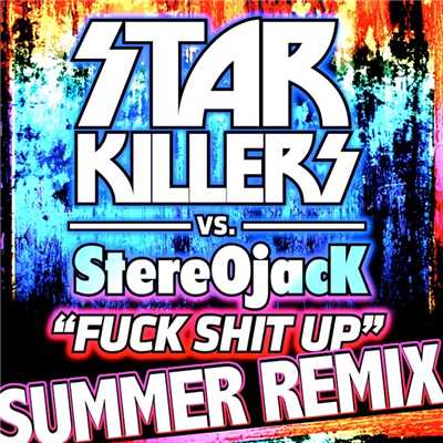 シングル/Fuck Shit Up (Dmitryko vs Amber Natasha Liquid Summer Mix)/Starkillers Vs Stereojack