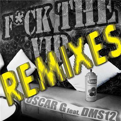 Fuck The VIP (feat. DMS12) [Robbie Rivera Mix]/Oscar G