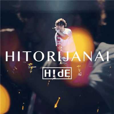 HITORIJANAI/H！dE