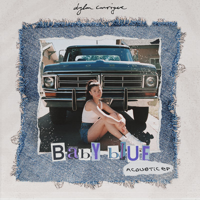 アルバム/Baby Blue EP (Acoustic)/Dylan Conrique