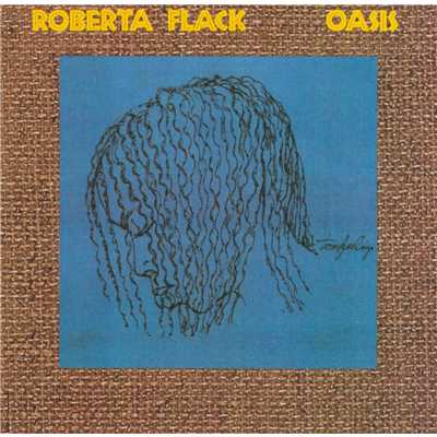 Oasis/Roberta Flack
