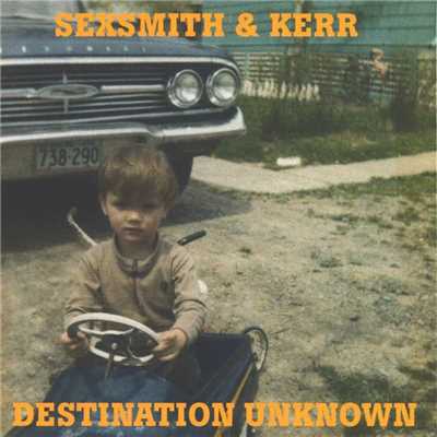 Destination Unknown/Sexsmith & Kerr