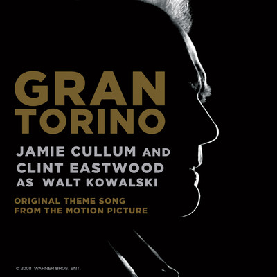 Gran Torino (Original Theme Song From The Motion Picture) [Film Version]/Clint Eastwood & Jamie Cullum