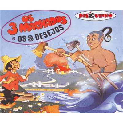 Colecao Disquinho 2002 -Os Tres Machados ／ Os Tres Desejos/Elenco Teatro Disquinho
