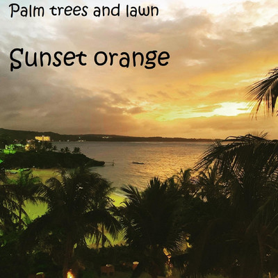 Palm trees and lawn/Sunset orange