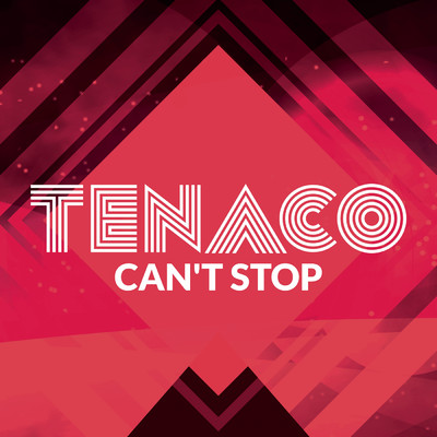 アルバム/Can't Stop/TENACO