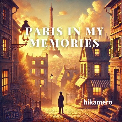 Paris in My Memories/hikamero