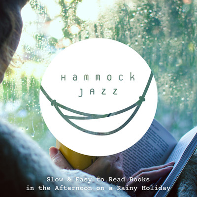 アルバム/Hammock Jazz: Slow & Easy to Read Books in the Afternoon on a Rainy Holiday/Circle of Notes