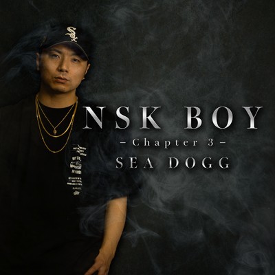 NSK BOY -Chapter 3-/SEA DOGG