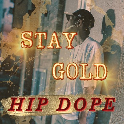 STAY GOLD/HIP DOPE