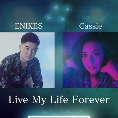Live My Life Forever/ENIKES & Cassie
