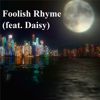 Foolish Rhyme (feat. Daisy & Hiroyuki Yagi)/マスダ米笑