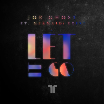 シングル/Let It Go (featuring Mermaids Exist)/Joe Ghost