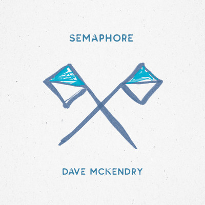 アルバム/Semaphore/Dave McKendry