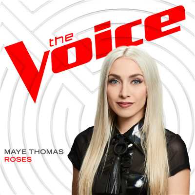 シングル/Roses (The Voice Performance)/Maye Thomas