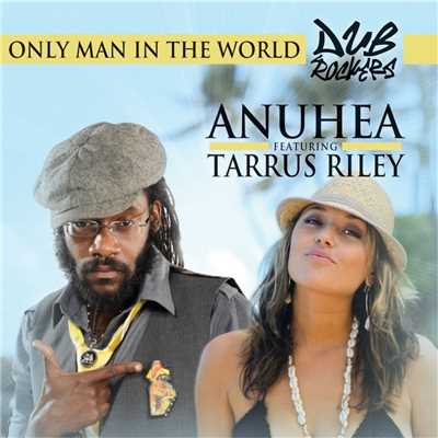 Only Man In The World (feat. Tarrus Riley)/Anuhea
