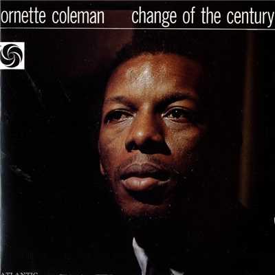 Change Of The Century/Ornette Coleman