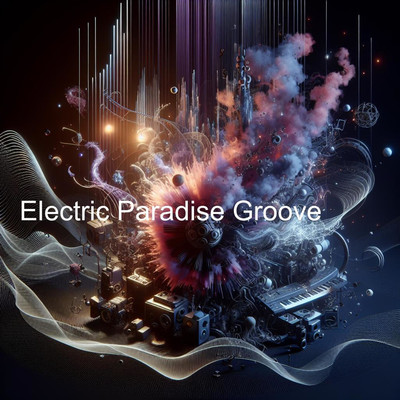 Electric Paradise Groove/NickElectroBeatsHarmony