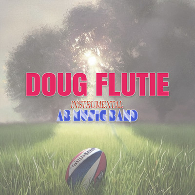 Doug Flutie (Instrumental)/AB Music Band