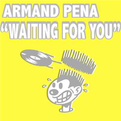 Waiting For You (Armand Pena's Full Vocal Mix)/Armand Pena