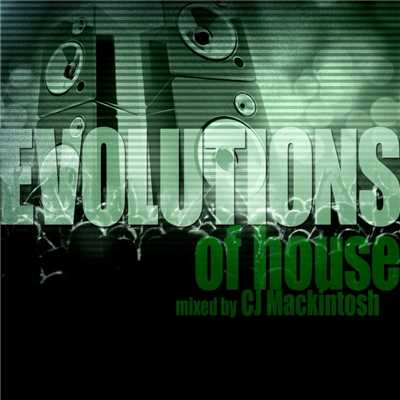 Evolutions of House Mixed by CJ Mackintosh/Various Artists