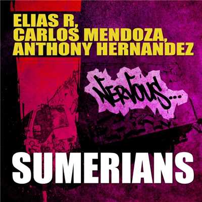 Sumerians (Original Mix)/Elias R, Carlos Mendoza, Anthony Hernandez