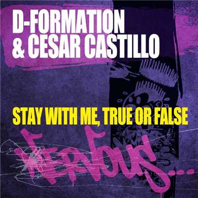 Stay With Me, True Or False/D-Formation & Cesar Castillo