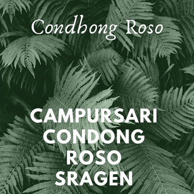 Campursari Condong Roso Sragen/Condhong Roso